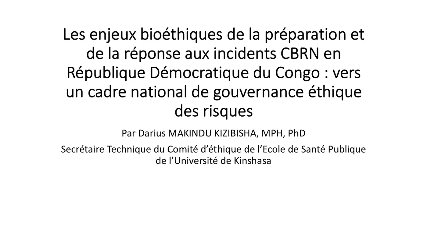 Aperçu du support : Les enjeux bioéthiques de la préparation et de la réponse aux incidents CBRN en RDC : vers un cadre national de gouvernance éthique des risques
